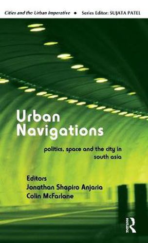 Cover image for Urban Navigations: Politics, Space and the City in South Asia