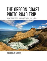 Cover image for The Oregon Coast Photo Road Trip: How To Eat, Stay, Play, and Shoot Like a Pro