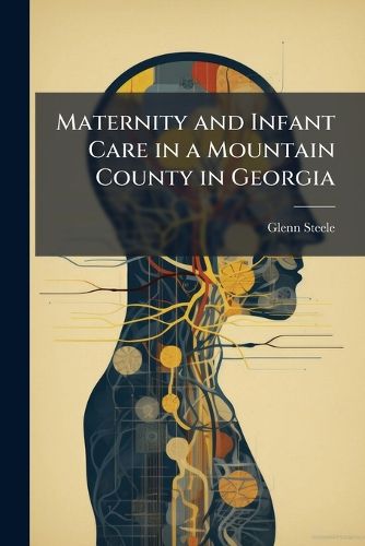 Cover image for Maternity and Infant Care in a Mountain County in Georgia