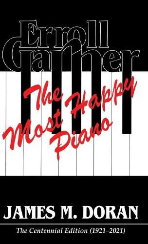 Cover image for Erroll Garner The Most Happy Piano (Centennial Edition 1921-2021)