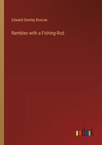 Cover image for Rambles with a Fishing-Rod