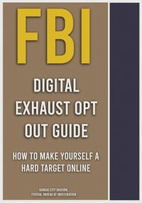 Cover image for FBI Digital Exhaust Opt Out Guide