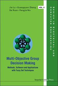 Cover image for Multi-objective Group Decision Making: Methods Software And Applications With Fuzzy Set Techniques (With Cd-rom)