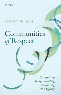 Cover image for Communities of Respect: Grounding Responsibility, Authority, and Dignity