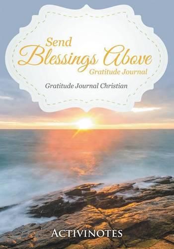 Cover image for Send Blessings Above Gratitude Journal - Gratitude Journal Christian