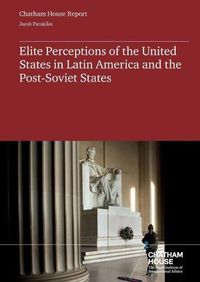 Cover image for Elite Perceptions of the United States in Latin America and the Post Soviet-States