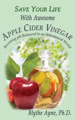 Cover image for Save Your Life With Awesome Apple Cider Vinegar