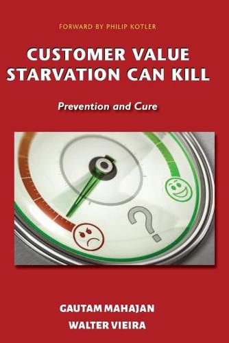 Cover image for Customer Value Starvation Can Kill: Prevention and Cure