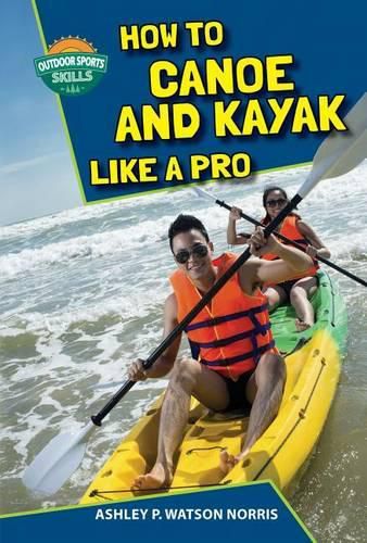 Cover image for How to Canoe and Kayak Like a Pro