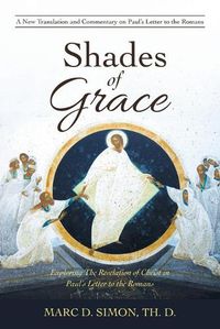 Cover image for Shades of Grace: Exploring the Revelation of Christ in Paul's Letter to the Romans