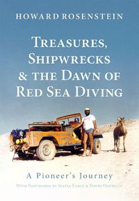 Cover image for Treasures, Shipwrecks and the Dawn of Red Sea Diving