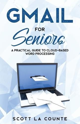 Cover image for Gmail For Seniors: The Absolute Beginners Guide to Getting Started With Email