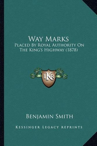 Way Marks: Placed by Royal Authority on the King's Highway (1878)