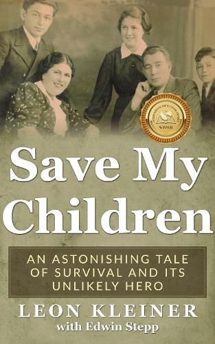 Cover image for Save my Children: An Astonishing Tale of Survival and its Unlikely Hero