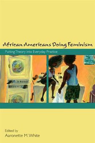 Cover image for African Americans Doing Feminism: Putting Theory into Everyday Practice