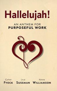 Cover image for Hallelujah!: An Anthem for Purposeful Work