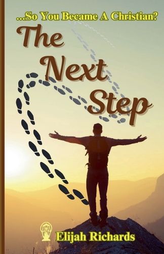 Cover image for The Next Step ...So You Became A Christian?