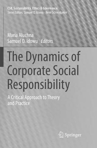 Cover image for The Dynamics of Corporate Social Responsibility: A Critical Approach to Theory and Practice