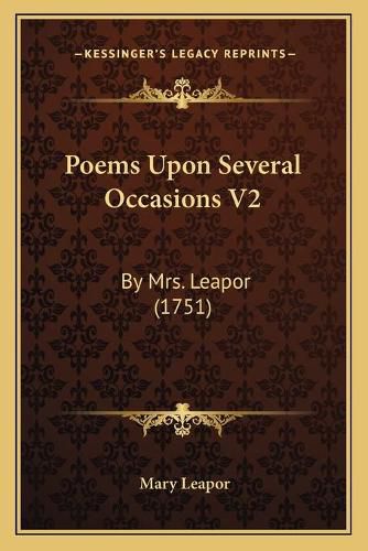 Cover image for Poems Upon Several Occasions V2: By Mrs. Leapor (1751)