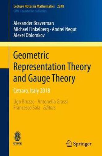 Geometric Representation Theory and Gauge Theory: Cetraro, Italy 2018