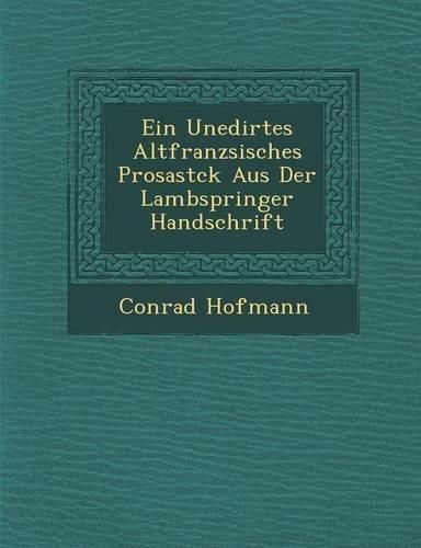 Cover image for Ein Unedirtes Altfranz Sisches Prosast Ck Aus Der Lambspringer Handschrift