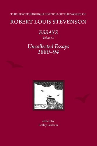 Cover image for The Essays of Robert Louis Stevenson, Volumes 1-5: Uncollected Essays 1880-94, by Robert Louis Stevenson