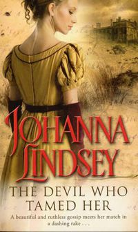 Cover image for The Devil Who Tamed Her: indulge in this passionate and fiery romance from the #1 New York Times bestselling author Johanna Lindsey