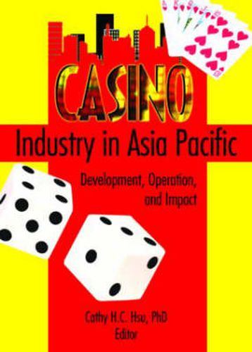 Cover image for Casino Industry in Asia Pacific: Development, Operation, and Impact