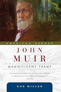 Cover image for John Muir: Magnificent Tramp