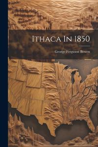 Cover image for Ithaca In 1850