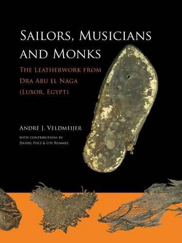 Cover image for Sailors, Musicians and Monks: The Leatherwork from Dra Abu el Naga (Luxor, Egypt)