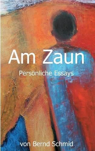 Cover image for Am Zaun: Persoenliche Essays