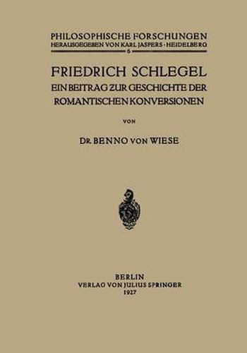 Cover image for Friedrich Schlegel: Ein Beitrag &#438;ur Geschichte Der Romantischen Konversionen