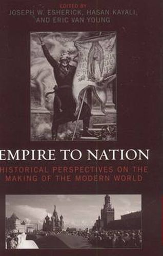 Empire to Nation: Historical Perspectives on the Making of the Modern World