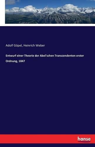 Cover image for Entwurf einer Theorie der Abel'schen Transcendenten erster Ordnung, 1847