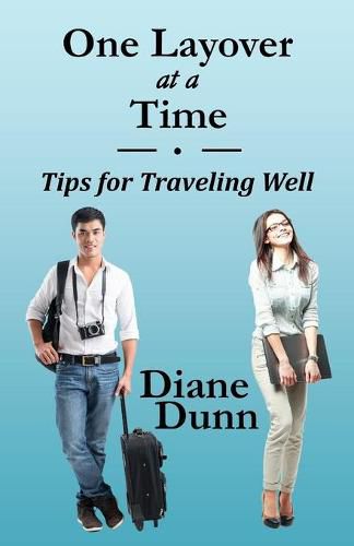 Cover image for One Layover at a Time: Tips for Traveling Well