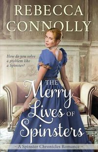 Cover image for The Merry Lives of Spinsters