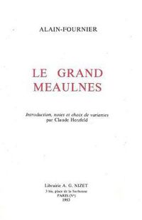 Cover image for Le Grand Meaulnes: Introduction, Notes Et Choix de Variantes Par Claude Herzfeld