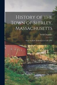 Cover image for History of the Town of Shirley, Massachusetts