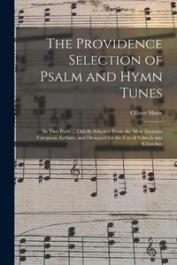 Cover image for The Providence Selection of Psalm and Hymn Tunes: in Two Parts ... Chiefly Selected From the Most Eminent European Authors, and Designed for the Use of Schools and Churches