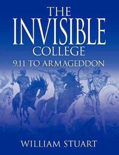 Cover image for The Invisible College: 9.11 to Armageddon