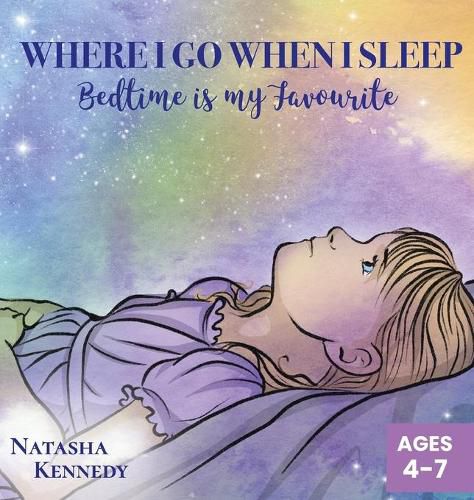 Cover image for Where I Go When I Sleep: Bedtime is My Favourite