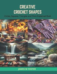 Cover image for Creative Crochet Shapes