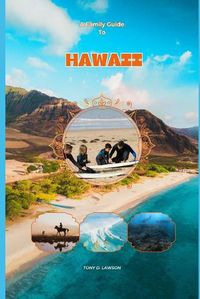 Cover image for A Family Guide To Hawaii in 2024