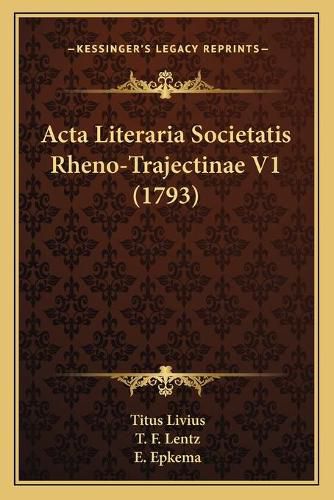 Cover image for ACTA Literaria Societatis Rheno-Trajectinae V1 (1793)