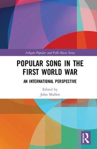 Cover image for Popular Song in the First World War: An International Perspective