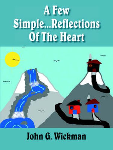 Cover image for A Few Simple...Reflections Of The Heart