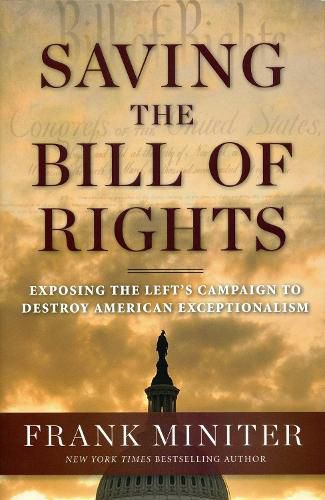 Cover image for Saving the Bill of Rights: Exposing the Left's Campaign to Destroy American Exceptionalism