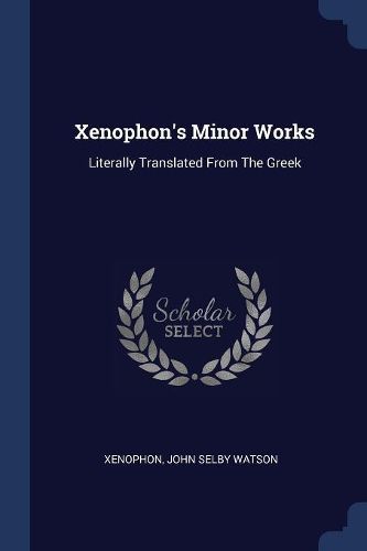 Cover image for Xenophon's Minor Works: Literally Translated from the Greek