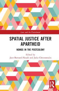 Cover image for Spatial Justice After Apartheid: Nomos of the Postcolony